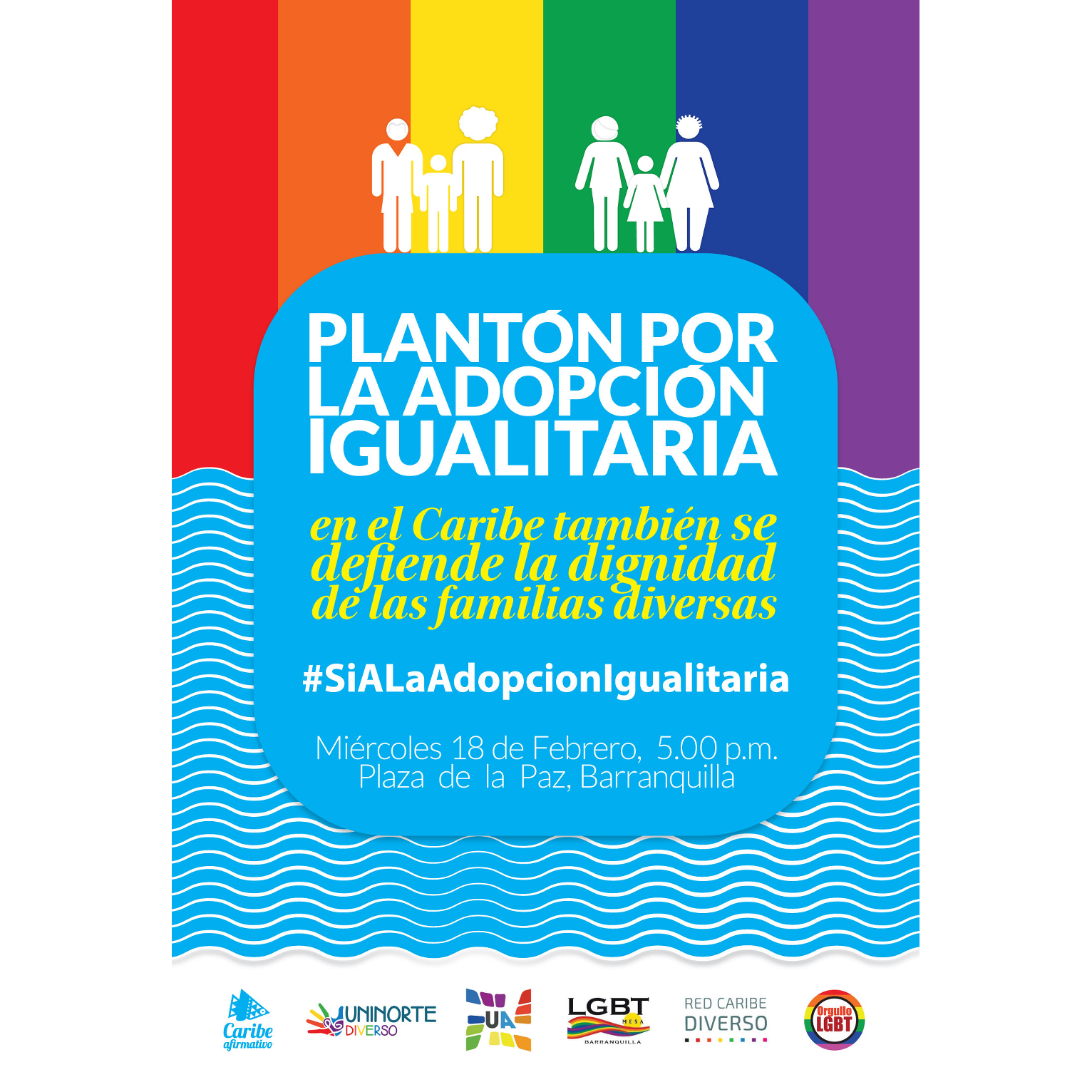 Transcrito: Plantón por la adopción igualitaria. En el Caribe también se defiende la idgnidad de las familias diversas. #SiALaAdopcionIgualitaria. Miércoles 18 de Febrero, 5:00 p.m. Plaza de la Paz, Barranquilla.
