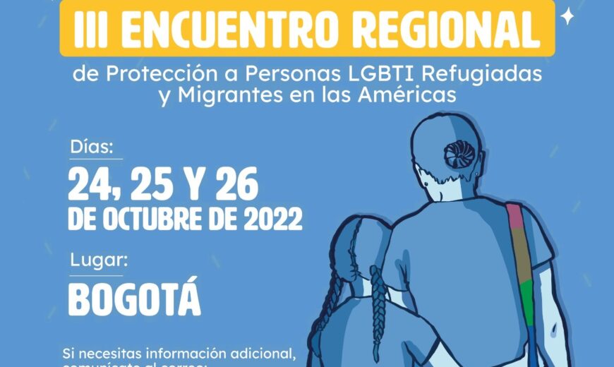 III Encuentro Regional de Protección a Personas LGBTIQ+ Refugiadas y Migrantes en las Américas