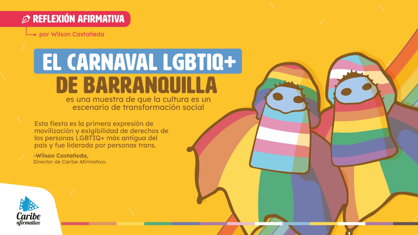 El Carnaval LGBTIQ+ de Barranquilla es una muestra de que la cultura es un  escenario de transformación social - Corporación Caribe Afirmativo